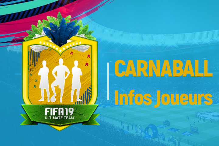 FIFA 19 : Carnaball, date et liste des joueurs - FUT